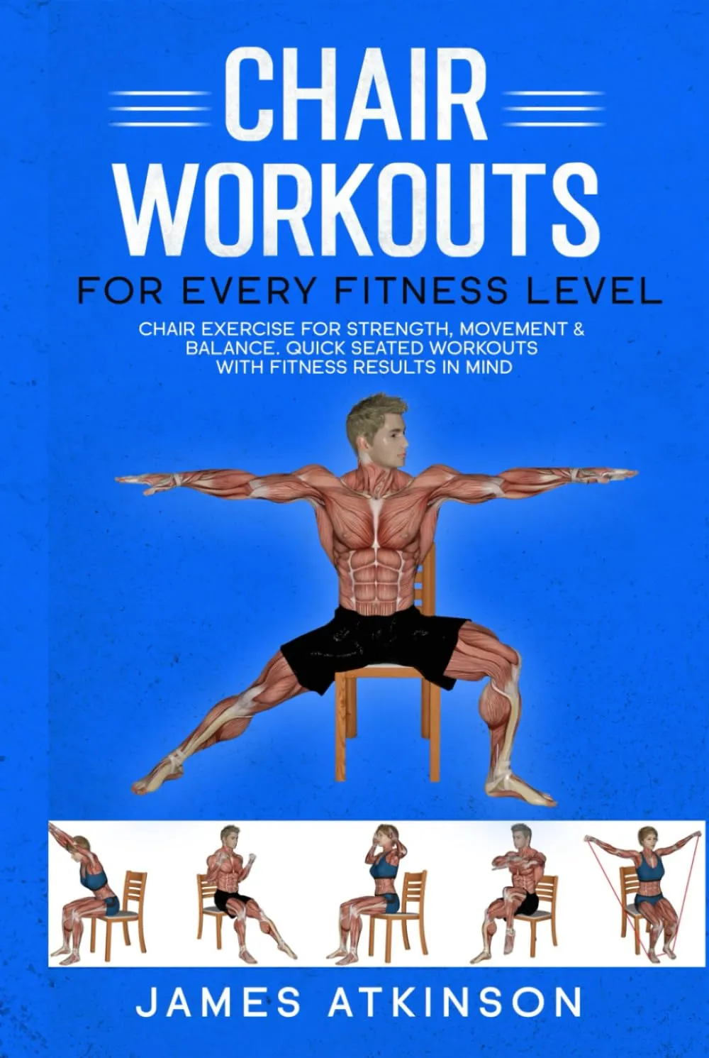 Chair workouts for every fitness level: Chair exercise for strength, movement & balance. Quick seated workouts with fitness results in mind. (Exercise books for seniors) Hardcover  June 14, 2024